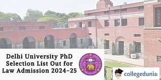 Delhi University PhD Selection List Out for Law Admission 2024-25; Check Direct Link Here